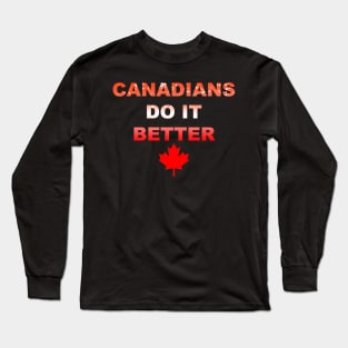 Canadians Do It Better Long Sleeve T-Shirt